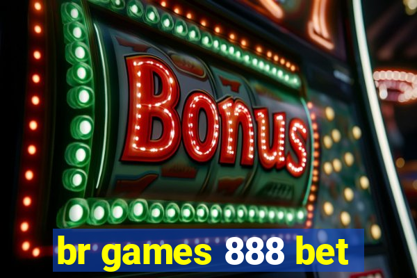 br games 888 bet